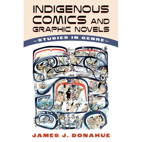 Indigenous Comics and Graphic Novels: Studies in Genre - Hardcover