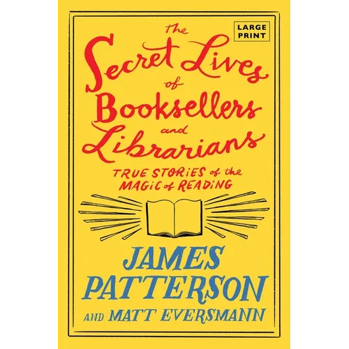 The Secret Lives of Booksellers and Librarians: Their Stories Are Better Than the Bestsellers - Paperback