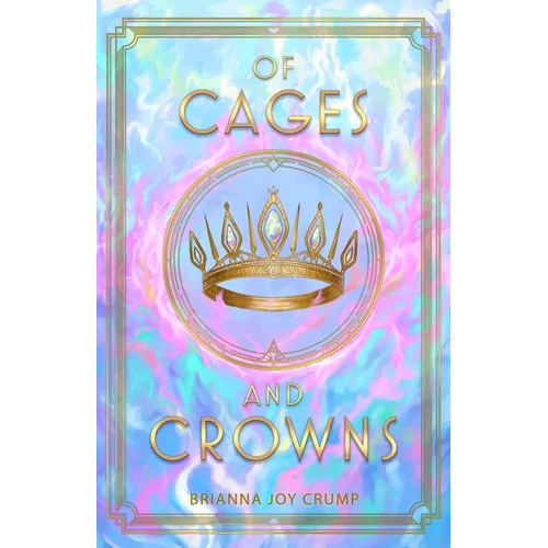 Of Cages and Crowns - Paperback
