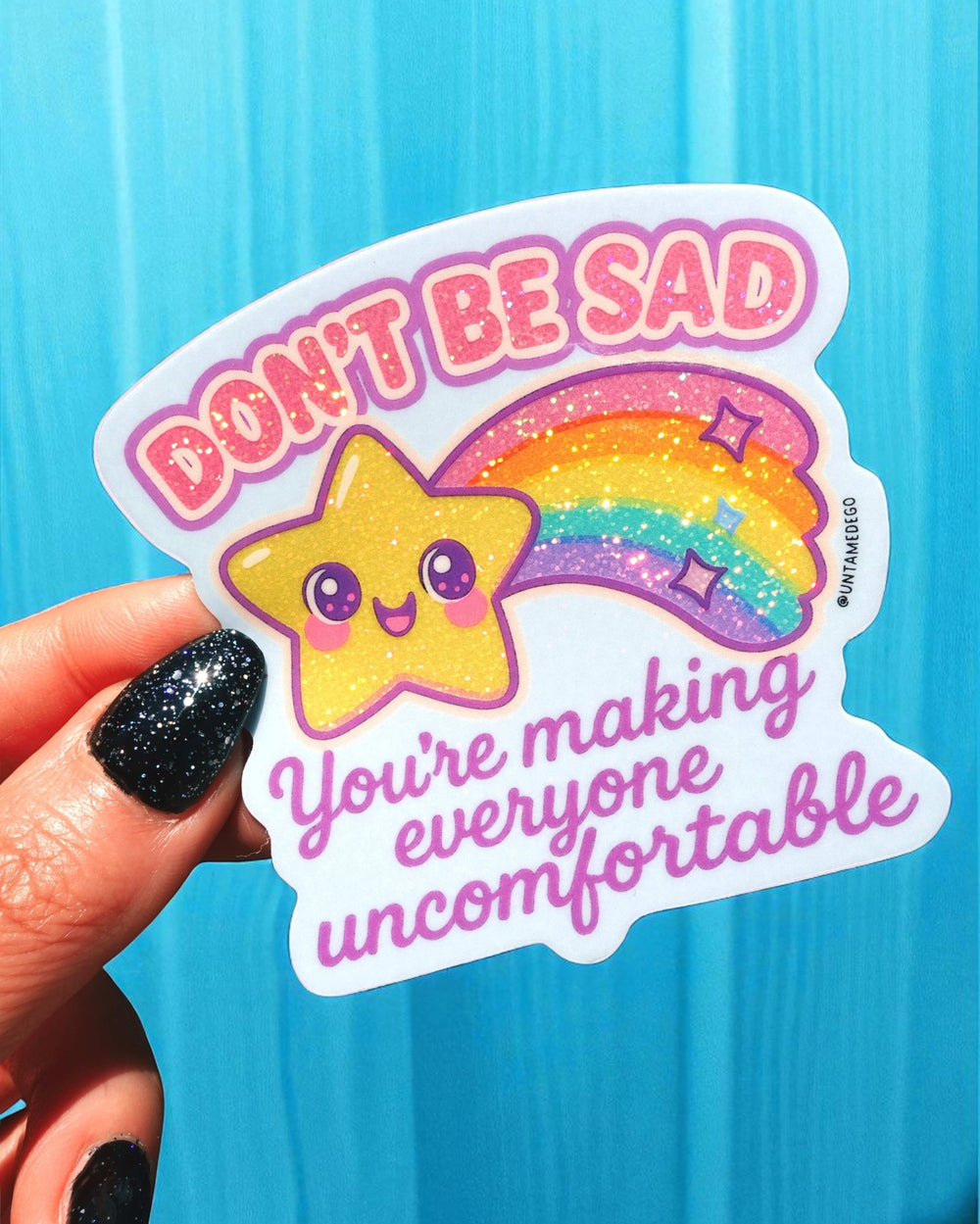 Funny Vinyl Sticker β Don't Be Sad You're Making Everyone Uncomfortable β Holographic Rainbow Mental Health Decal