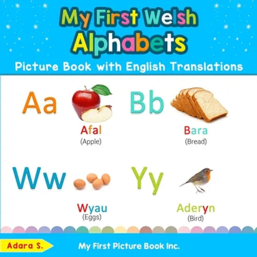 My First Welsh Alphabets Picture Book with English Translations: Bilingual Early Learning & Easy Teaching Welsh Books for Kids - Paperback