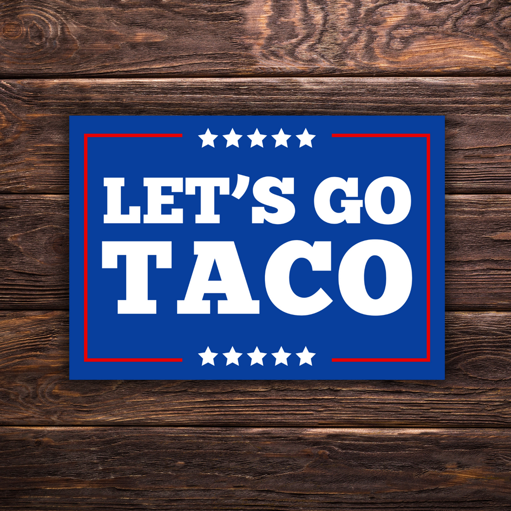 TACO - Trump Always Chickens Out or Let's Go Taco Sticker | MAGA Parody Sticker | 3" x 2" | Funny Anti-Trump Vinyl Decal | Political Protest Sticker