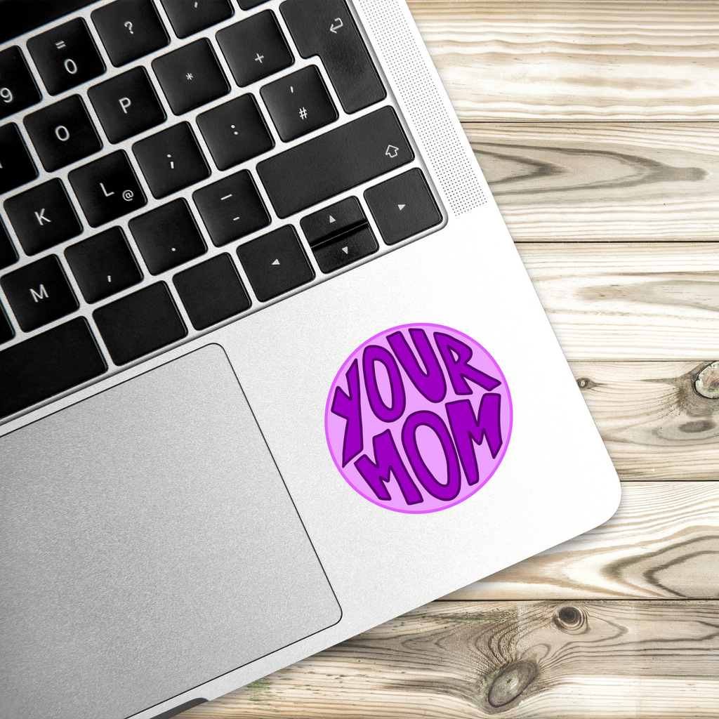 Your Mom Purple Circle | Hand Drawn Two Options | Vinyl Sticker | Water Resistant Sticker | Novelty | Cute