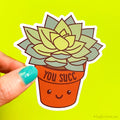 Funny Succulent Vinyl Sticker "You Succ"