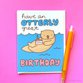 Otter Card “Have an Otterly Great Birthday!”