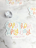 Love them anyway sticker