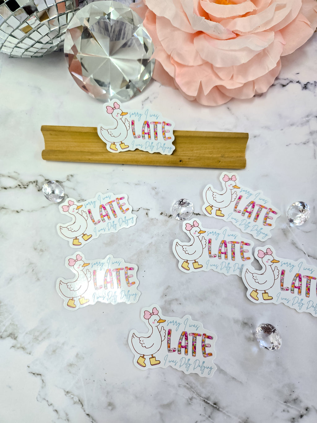sorry I was Late I was dilly dallying silly goose sticker
