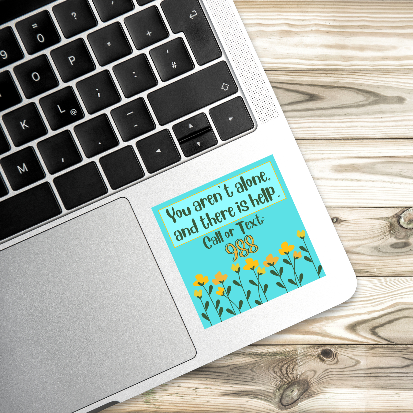 You Aren’t Alone – 988 Crisis Hotline Sticker | Mental Health Awareness Sticker | Suicide Prevention | Floral Vinyl Sticker