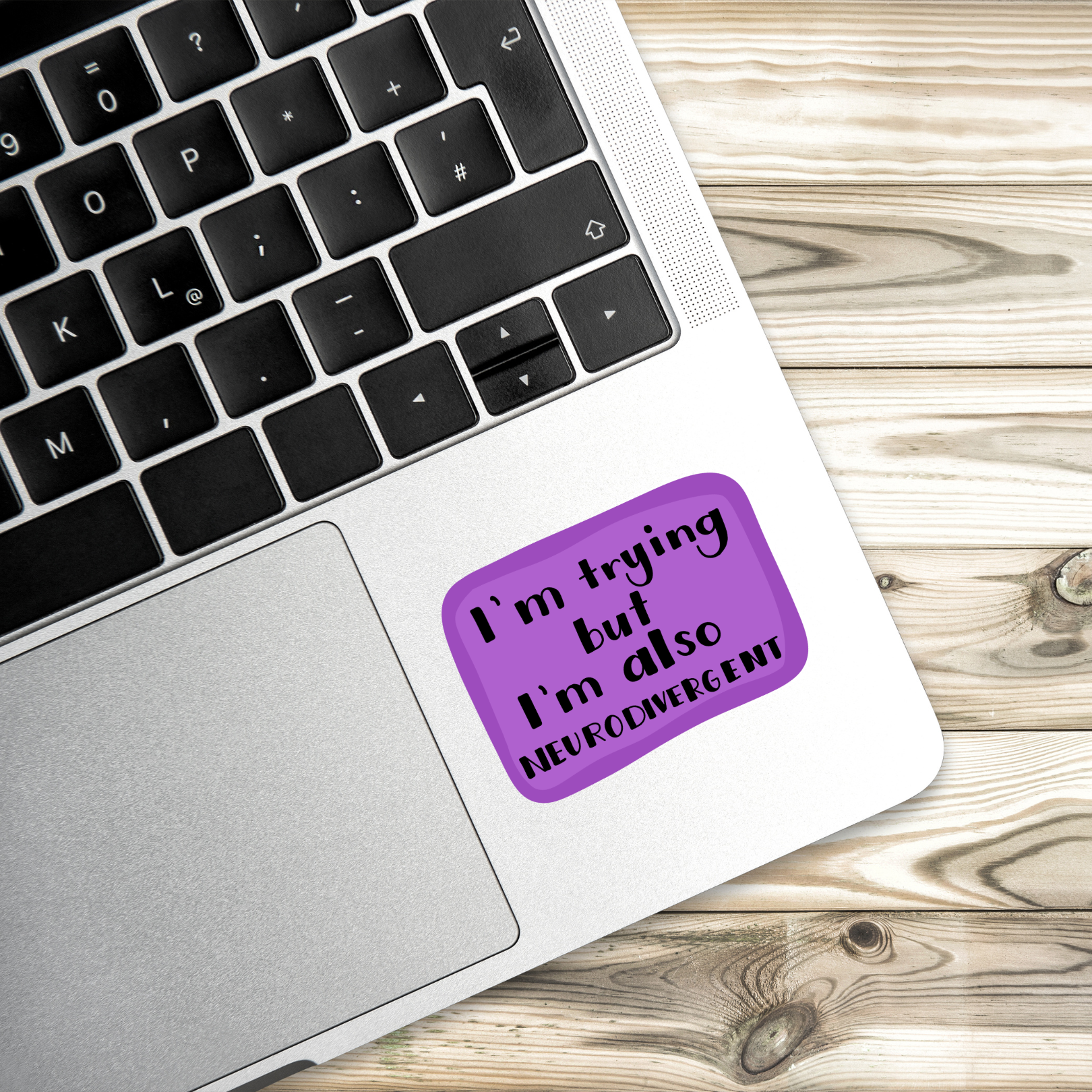 “I’m Trying But I’m Also Neurodivergent” Sticker | Mental Health Awareness | Neurodivergent Humor | Relatable Sticker