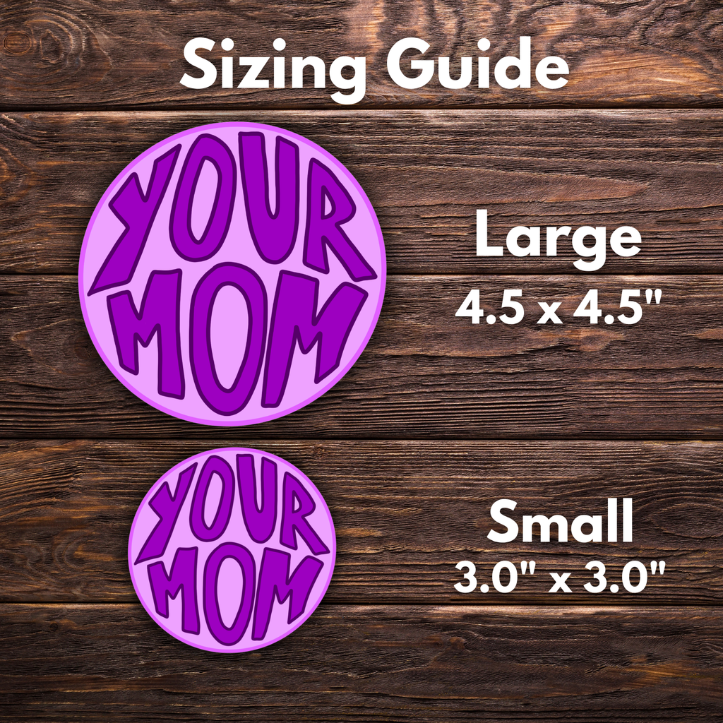 Your Mom Purple Circle | Hand Drawn Two Options | Vinyl Sticker | Water Resistant Sticker | Novelty | Cute
