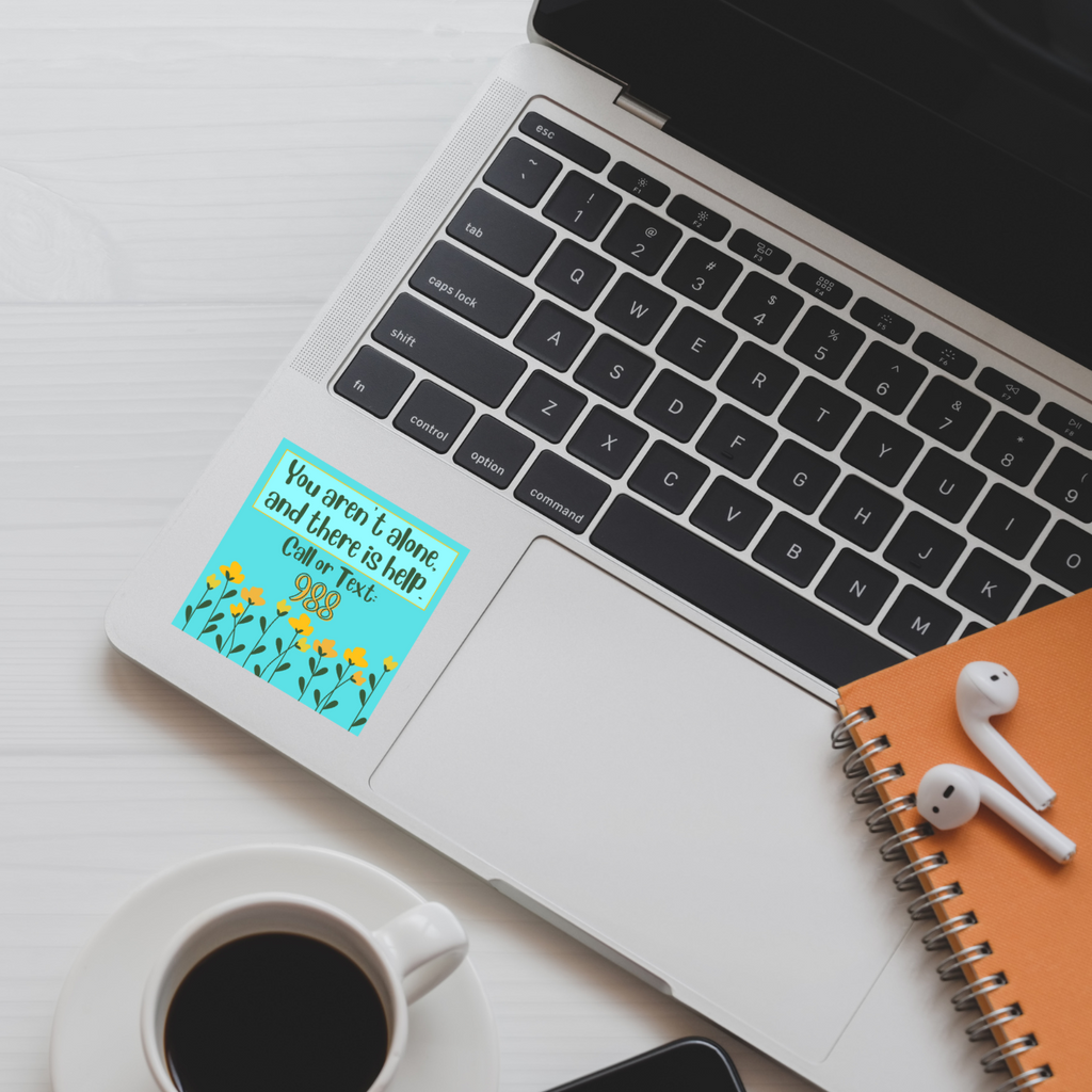 You Aren’t Alone – 988 Crisis Hotline Sticker | Mental Health Awareness Sticker | Suicide Prevention | Floral Vinyl Sticker