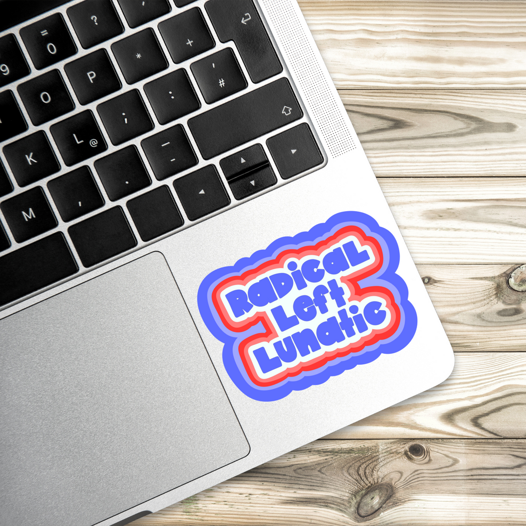 Radical Left Lunatic Sticker | 2 Sizes Vinyl Sticker | Hand-Drawn | Red White & Blue | Ironic Political Humor | Progressive Sticker