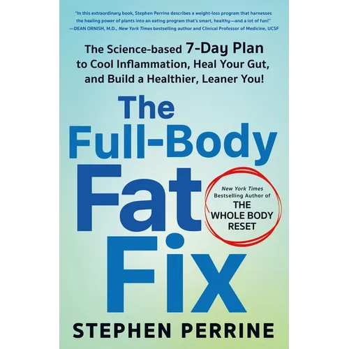 The Full-Body Fat Fix: The Science-Based 7-Day Plan to Cool Inflammation, Heal Your Gut, and Build a Healthier, Leaner You! - Hardcover