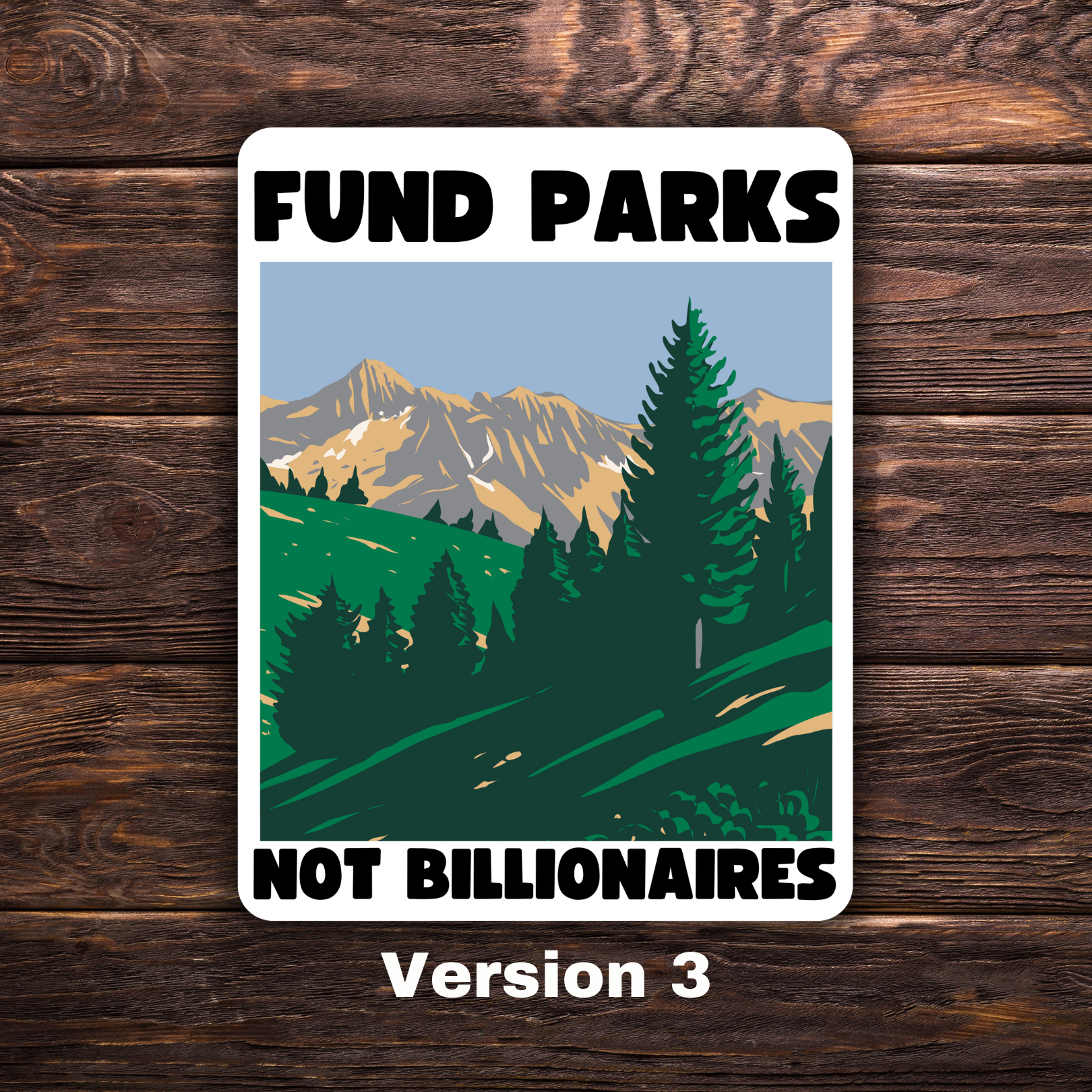 Fund Parks Not Billionaires | Political Sticker | Vinyl Sticker | Water-Resistant | Anti-Billionaire | Pro-Environment | Activism Stickers