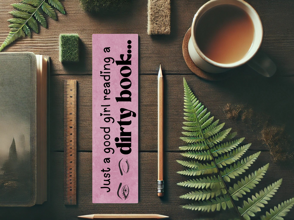 Just a Good Girl Reading a Dirty Book Bookmark | Spicy Bookworm Gift | Laminated Cardstock | Romance Reader Accessory | Smut Lover Bookmark