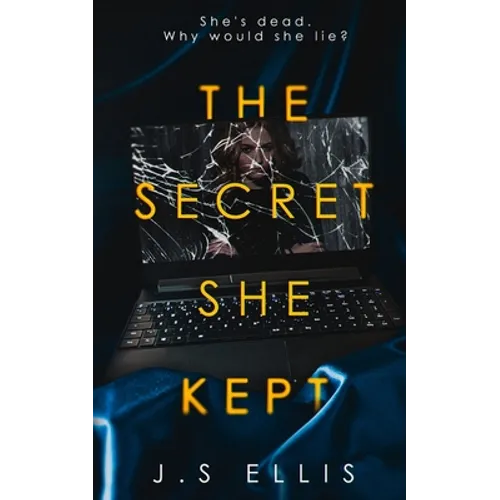 The Secret She Kept: She's dead. Why would she lie? - Paperback
