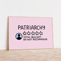Patriarchy Do Not Recommend Unframed Art Print