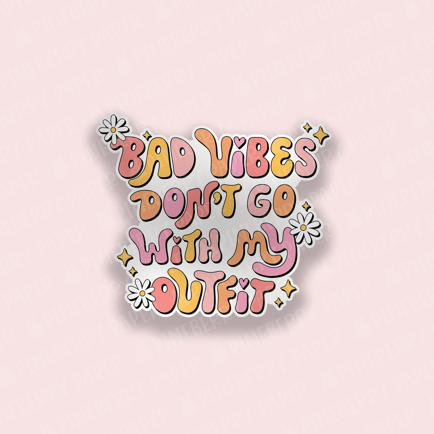 Bad Vibes Don't Go with My Outfit Vinyl Sticker