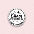Chaos Coordinator Vinyl Sticker
