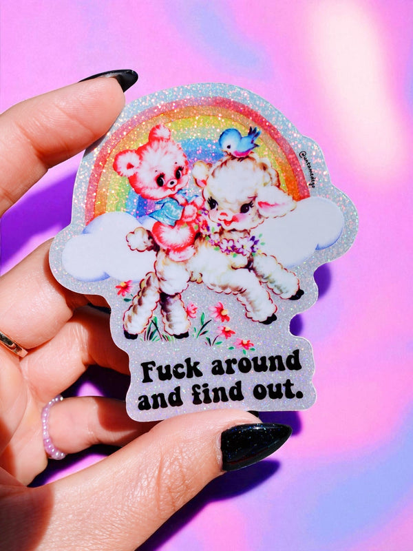 Fuck Around And Find Out Sticker