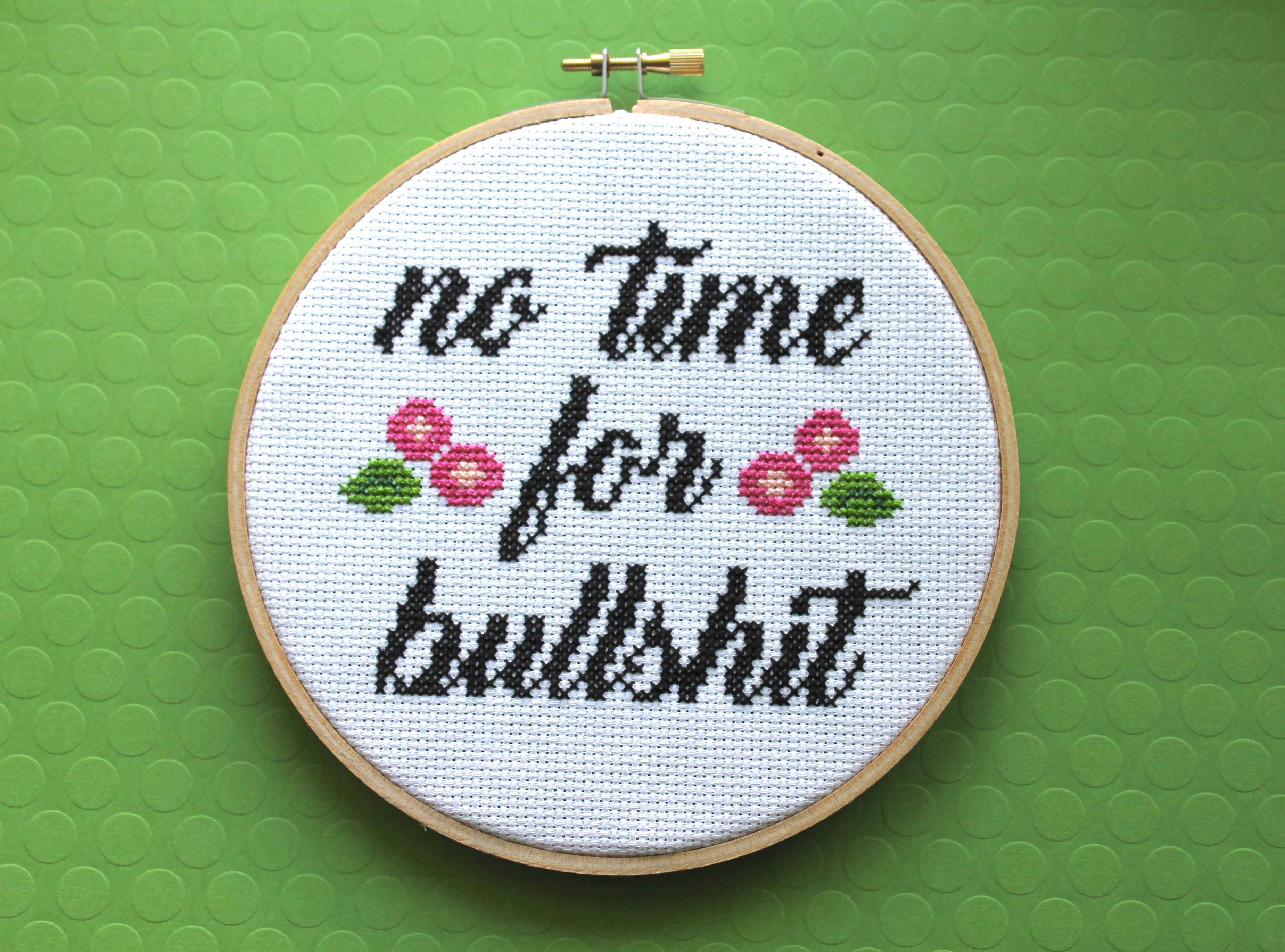 No Time For Bullsh*t Counted Cross Stitch DIY KIT Intermediate