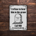 I Refuse to Beat Him to the Grave - Trump | Rectangle | Vinyl Sticker | Water Resistant Sticker | Mental Health Awareness