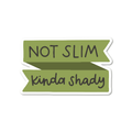 Not Slim, Kinda Shady Vinyl Sticker