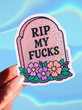 RIP My Fucks Glitter Vinyl Sticker