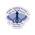 I'm Sorry Someone Made You Believe It Was Hard To Love You Vinyl Sticker
