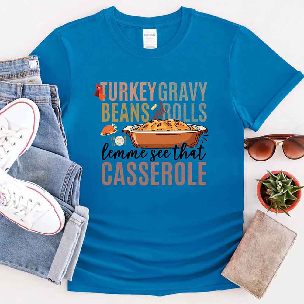 Turkey Gravy Beans & Rolls Shirt – Funny Thanksgiving Casserole Tee