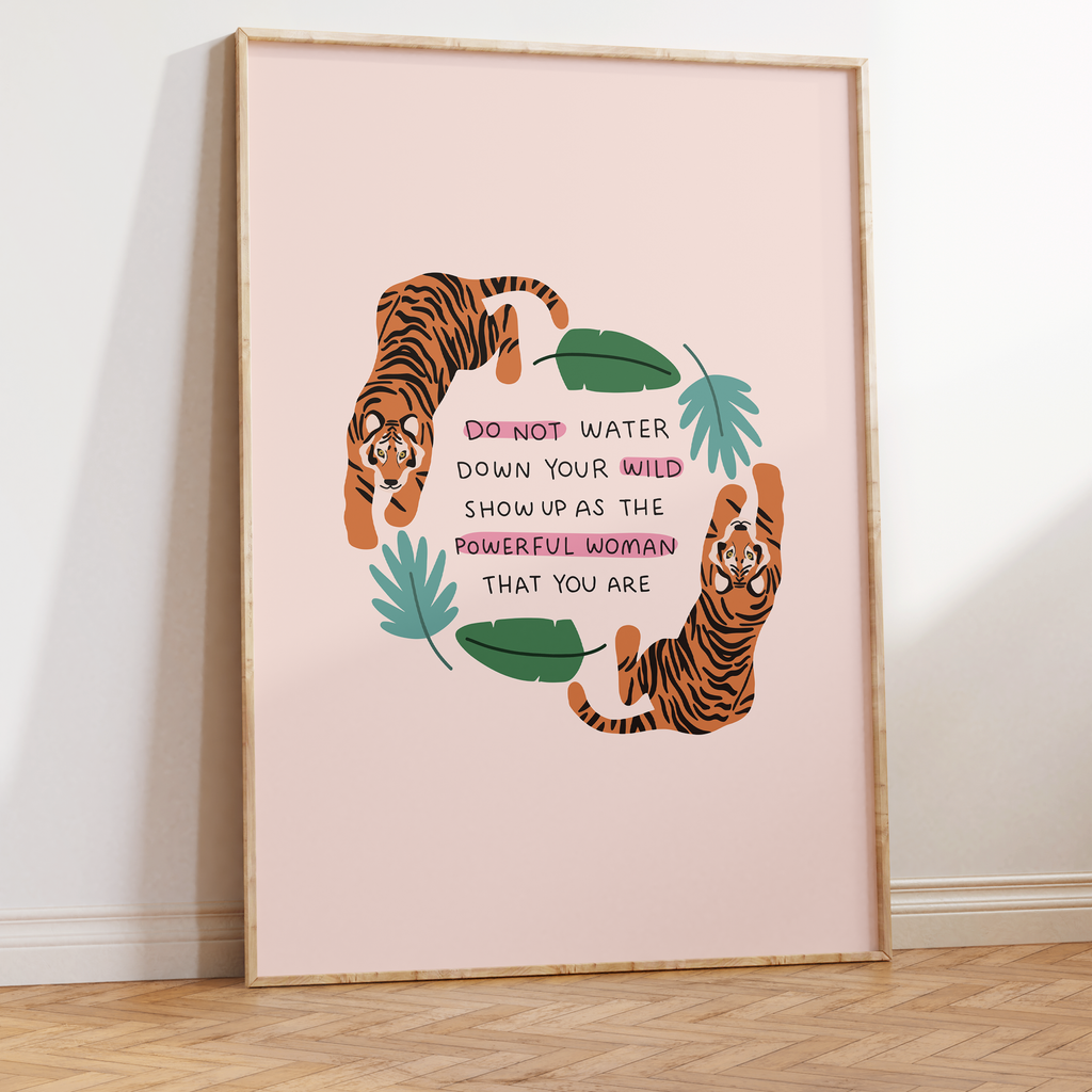 Do Not Water Down Your Wild Unframed Art Print
