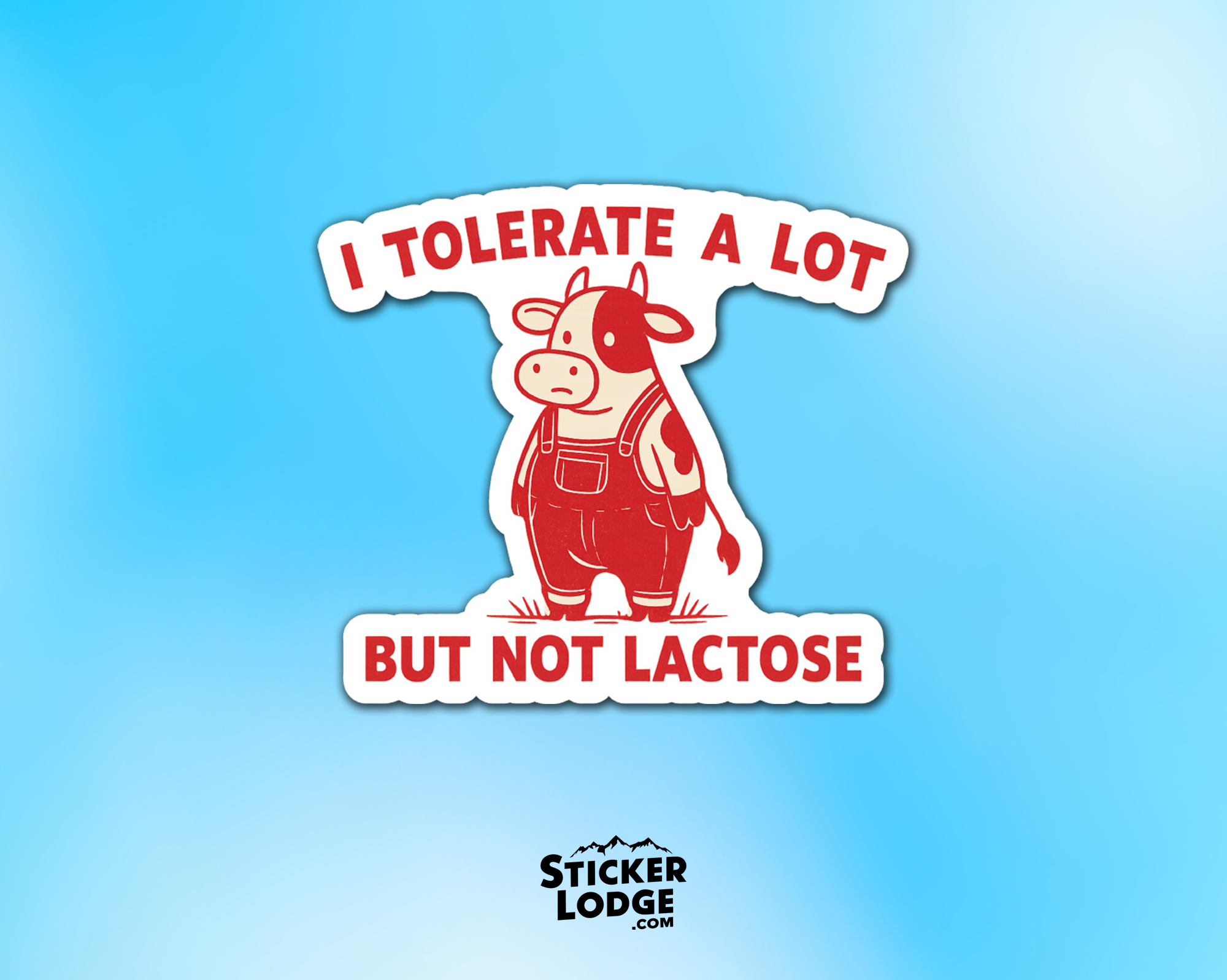 I Tolerate A Lot But Not Lactose Vinyl Sticker