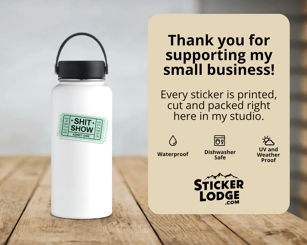 Shit Show Ticket Admit One Vinyl Sticker