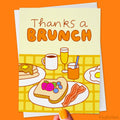 Funny Thank You Card "Thanks A Brunch!"