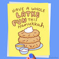 Hanukkah Latke Card "Have a Whole Latke Fun This Hanukkah!"