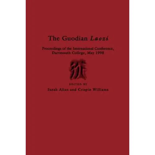 The Guodian Laozi: Proceedings of the International Conference, Dartmouth College, May 1998 - Paperback