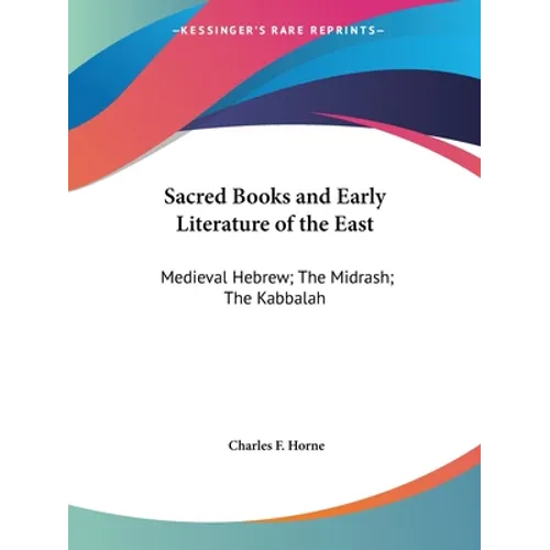 Sacred Books and Early Literature of the East: Medieval Hebrew; The Midrash; The Kabbalah - Paperback