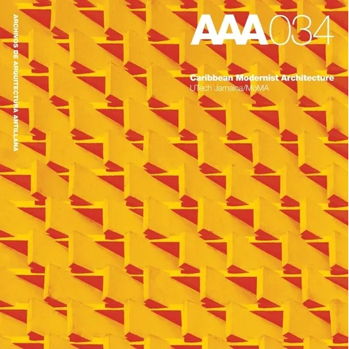 Caribbean Modernist Architecture: Archives of Architecture Antillana/AAA 034 - Paperback