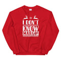 I Don't Know Margo! Sweatshirt