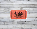 Silly Show Ticket Admit One Vinyl Sticker