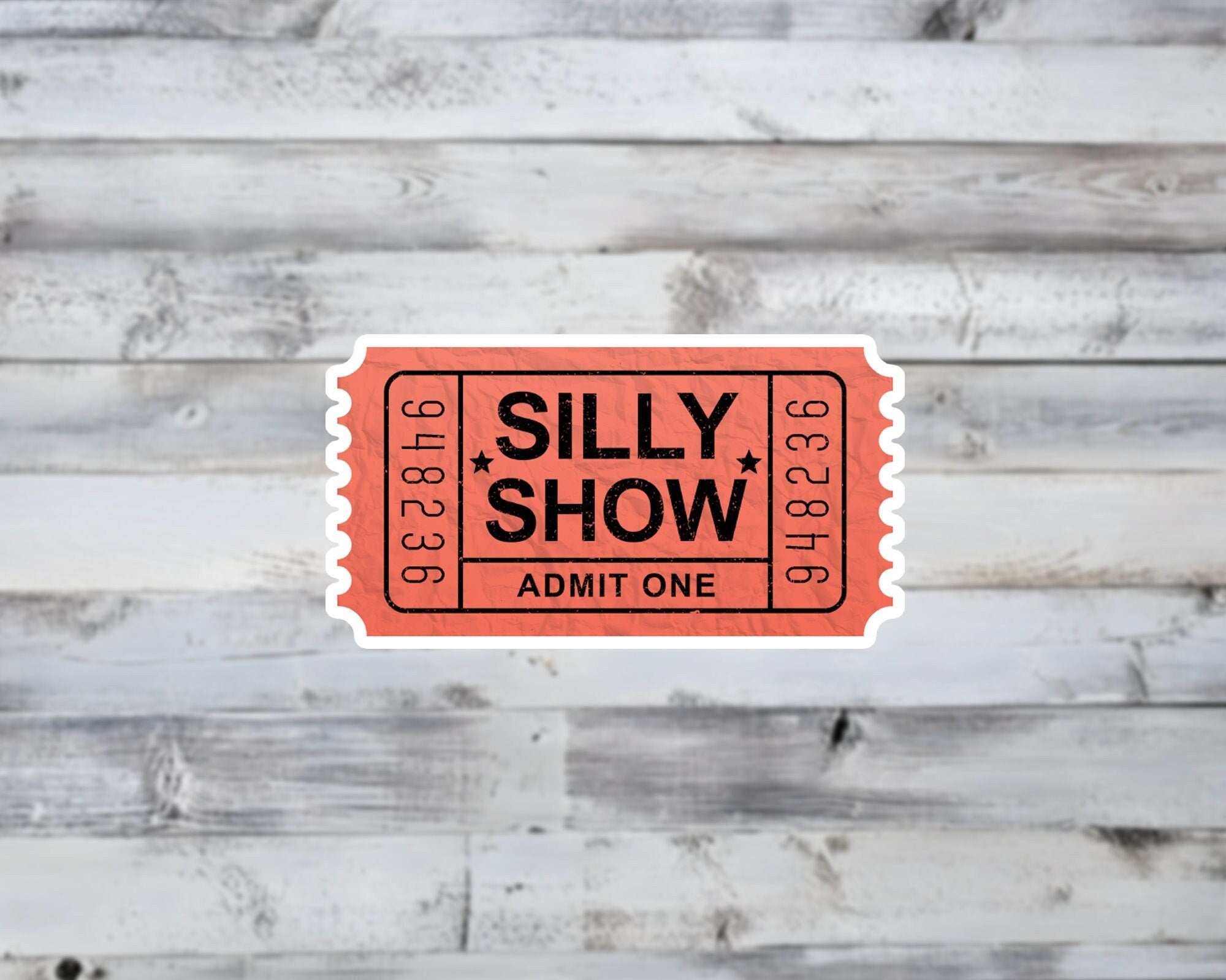 Silly Show Ticket Admit One Vinyl Sticker