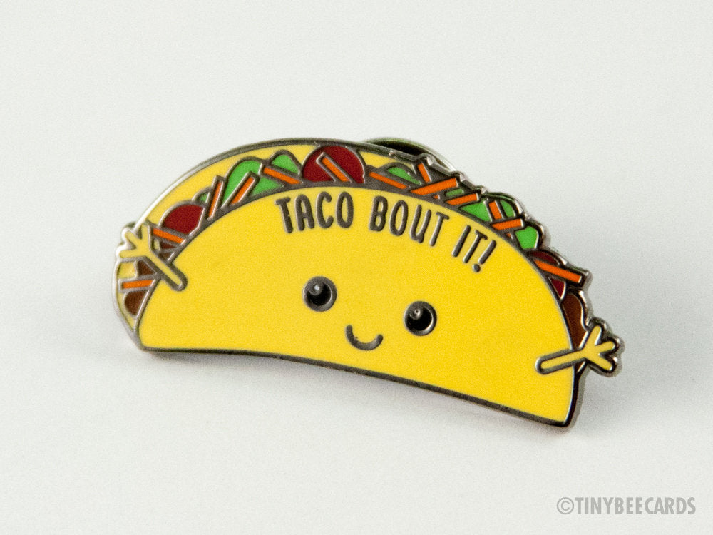 Funny Taco Hard Enamel Pin "Taco Bout It!"