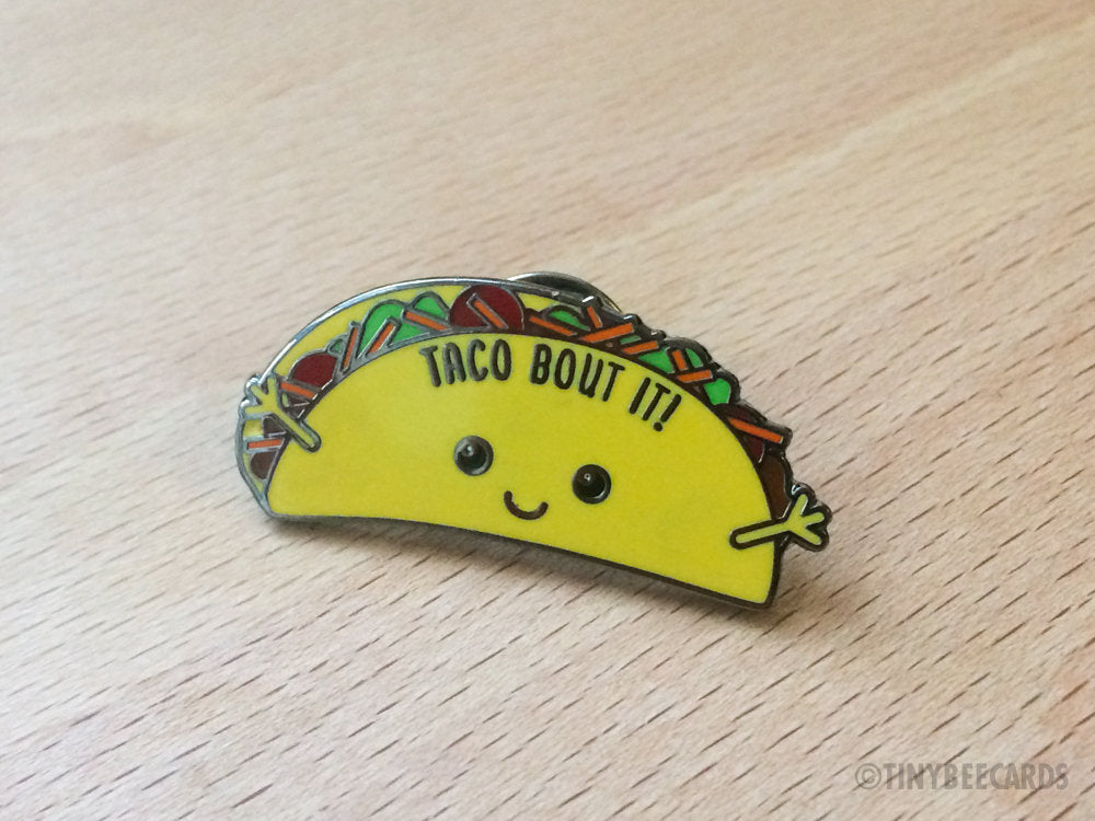 Funny Taco Hard Enamel Pin "Taco Bout It!"