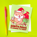 Shiba Inu Christmas and Holiday Card "Santa Paws is Coming to Town"