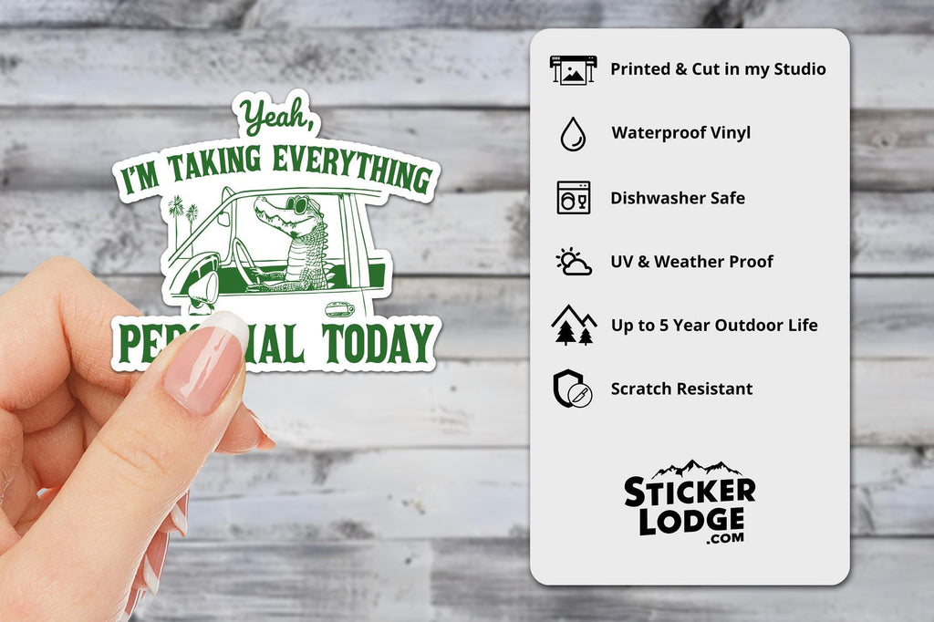 Yeah I'm Taking Everything Personal Today Vinyl Sticker