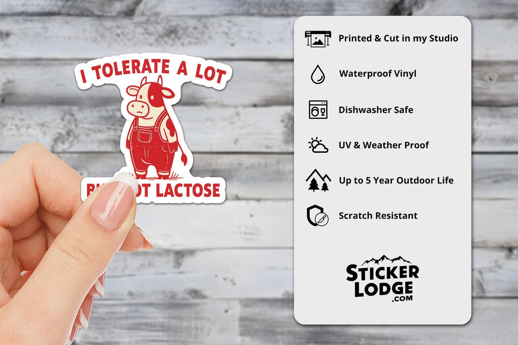 I Tolerate A Lot But Not Lactose Vinyl Sticker