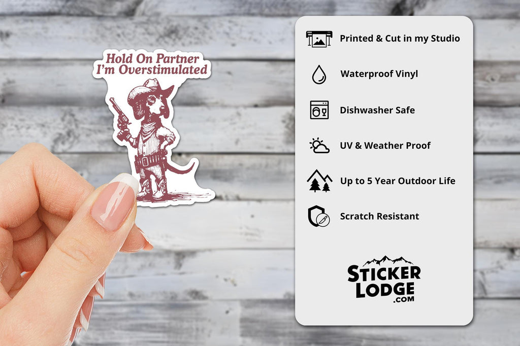 Hold On Partner I'm Overstimulated Dachshund Dog Vinyl Sticker