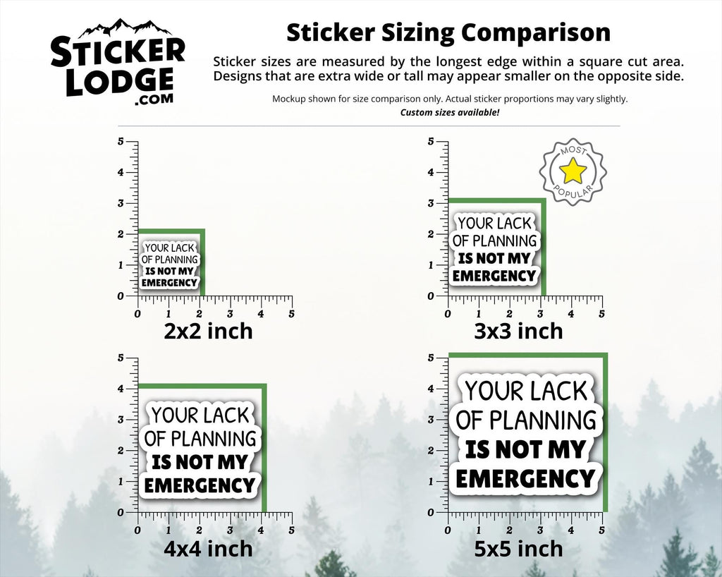 Lack of Planning Not My Emergency Vinyl Sticker