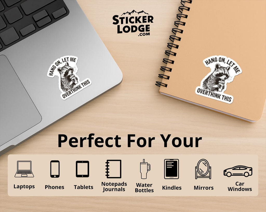 Hang On, Let Me Overthink This Vinyl Sticker