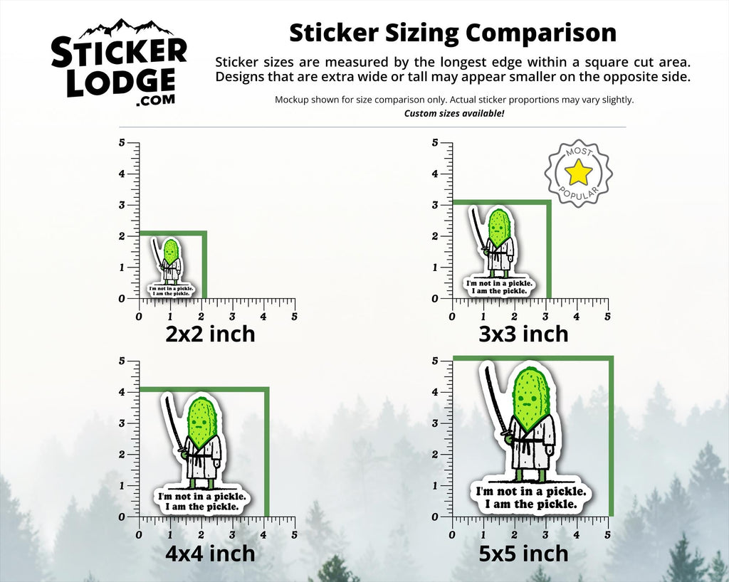 I'm Not In A Pickle, I Am The Pickle Vinyl Sticker
